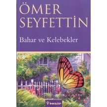 Bahar ve Kelebekler - Ömer Seyfettin - İnkılap Kitabevi