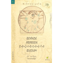 Beyinde Ararken Bağırsakta Buldum - Serkan Karaismailoğlu - Elma Yayınevi