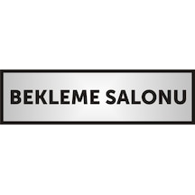 Bekleme Salonu Yazılı Kapı Yazısı ,Yönlendirme Levhası ,Gümüş