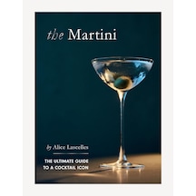 Martini: The Ultimate Guide To A Cocktail Icon