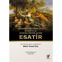 Şemseddin Sami'nin Gözüyle Dünya Mitolojisi / Esatir / Şemsedd...