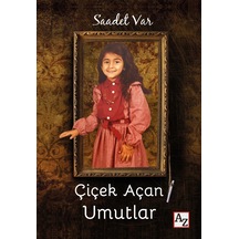Çiçek Açan Umutlar - Saadet Var