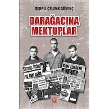 Darağacına Mektuplar - Serpil Çelenk Güvenç - Tekin Yayınevi