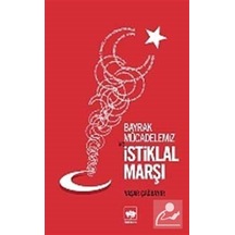 Bayrak Mücadelemiz ve İstiklal Marşı - Yaşar Çağbayır - Ötüken Neşriyat