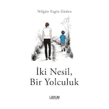 İki Nesil, Bir Yolculuk / Nilgün Esgin Güden
