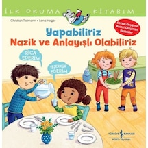Yapabiliriz Nazik ve Anlayışlı Olabiliriz - İlk Okuma Kitabım - Christian Tielmann - İş Bankası Kültür Yayınları