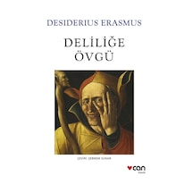 Deliliğe Övgü - Desiderius Erasmus - Can Yayınları