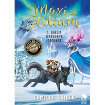 Maxi & Helium 3. Bölüm: Kardorya Macerası / Camilla Brinck