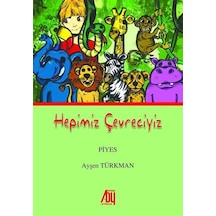 Hepimiz Çevreciyiz / Ayşen Türkman