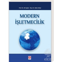 Modern İşletmecilik - Ali Ceylan -  Adem Anbar - Ekin Basım Yayın