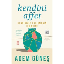 Kendini Affet - Kendinizle Barışmanın İlk Adımı - Adem Güneş - Timaş Yayınları