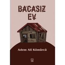 Bacasız Ev - Adem Ali Kömürcü - Luna Yayınları