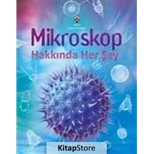 Mikroskop Hakkında Her Şey / Kirsteen Rogers