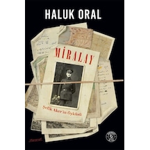 Miralay Şefik Aker'in Öyküsü Ciltli / Haluk Oral