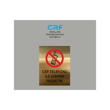 Gold Aluminyum Levha Cep Telefonu İle Girmek Yasaktır Yazılı Arkası Yapışkanlı 14x20 Cm