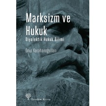 Marksizm ve Hukuk-Diyalektik Hukuk Bilimi - Onur Karahanoğulları - Yordam Kitap