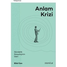 Anlam Krizi Gündelik Sosyolojinin İzleri / Bilal Can