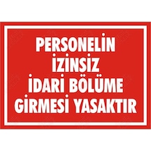 Personelin Izinsiz Idari Bölüme Girmesi Yasaktır
