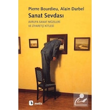 Sanat Sevdası - Alain Darbel -  Pierre Bourdieu - Metis Yayınları