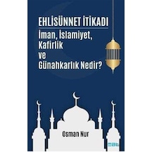 Ehlisünnet İtikadı / Osman Nur