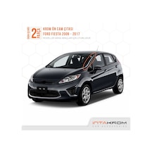 Ford Fiesta Krom Ön Cam Çıtası 2 Parça 2009 - 2017