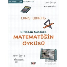 Sıfırdan Sonsuza Matematiğin Öyküsü  - Chris Waring  - Say Yayınları