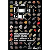 Tohumların Zaferi: Tahıllar, Kabuklu Yemişler, Çekirdekler Ve Taneler Bitkiler Alemini Nasıl Fethetti, İnsanlık Tarihini Nasıl Biçimlendirdi