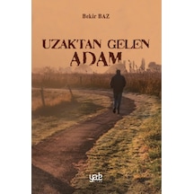 Uzaktan Gelen Adam - Bekir Baz - Yade Kitap