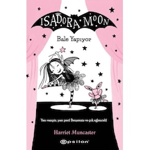 Isadora Moon - Bale Yapıyor - Harriet Muncaster - Epsilon Yayınevi