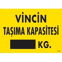 Vincin Taşıma Kapasitesi Uyarı Levhası 25X35 Kod:1330 (475973809)