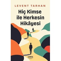 Hiç Kimse İle Herkesin Hikayesi / Levent Tarhan