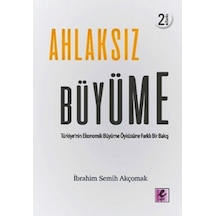 Ahlaksız Büyüme - İbrahim Semih Akçomak - Efil Yayınevi Yayınları