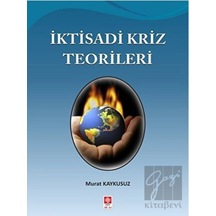 İktisadi Kriz Teorileri - Murat Kaykusuz - Ekin Basım Yayın