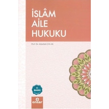 İslam Aile Hukuku  - Abdullah Çolak  - Ensar Neşriyat
