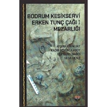 Bodrum Kesikservi - Erken Tunç Çağı Mezarlığı- Bilgin Kültür Sanat
