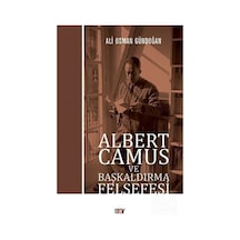 Albert Camus ve Başkaldırma Felsefesi - Ali Osman Gündoğan - Say Yayınları