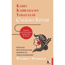 Kadın Kahramanın Yolculuğu & Çalışma Kitabı / Maureen Murdock
