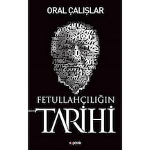 Fetullahçılığın Tarihi - Oral Çalışlar 1.baskı