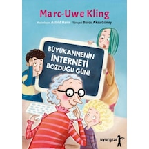 Büyükannenin İnterneti Bozduğu Gün