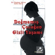 Doğmamış Çocuğun Gizli Yaşamı / Dr. Thomas Verny