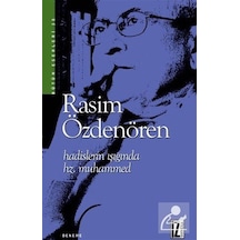 Hadislerin Işığında Hz. Muhammed  - Rasim Özdenören  - İz Yayıncılık