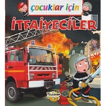 Çocuklar İçin-İtfaiyeciler - Emmanuelle Lepetit - Teleskop Popüler Bilim