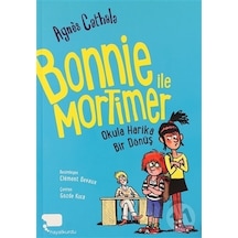 Bonnie ile Mortimer Okula Harika Bir Dönüş - Agnes Cathala - Hayalkurdu Yayınları