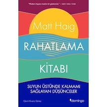 Rahatlama Kitabı - Suyun Üstünde Kalmamı Sağlayan Düşünceler - Matt Haig - Domingo Yayınevi
