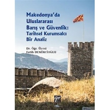 Makedonya'da Uluslararası Barış ve Güvenlik: Tarihsel Kurumsal...