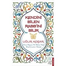 Kendini Bilen Rabini Bilir - Uğur Koşar -