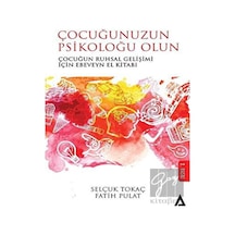 Çocuğunuzun Psikoloğu Olun-Çocuğun Ruhsal Gelişimi İçin Ebevyn El Kitabı - Fatih Pulat - Kanon Kitap