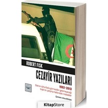 Cezayir Yazıları 1992-2013 - Robert Fisk - İyi Düşün Yayınları
