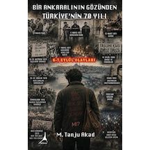 Bir Ankaralının Gözünden Türkiye'nin 70 Yılı / M. Tanju Akad