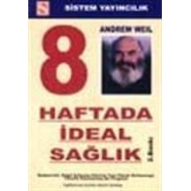 Sekiz Haftada İdeal Sağlık / Andrew Weil